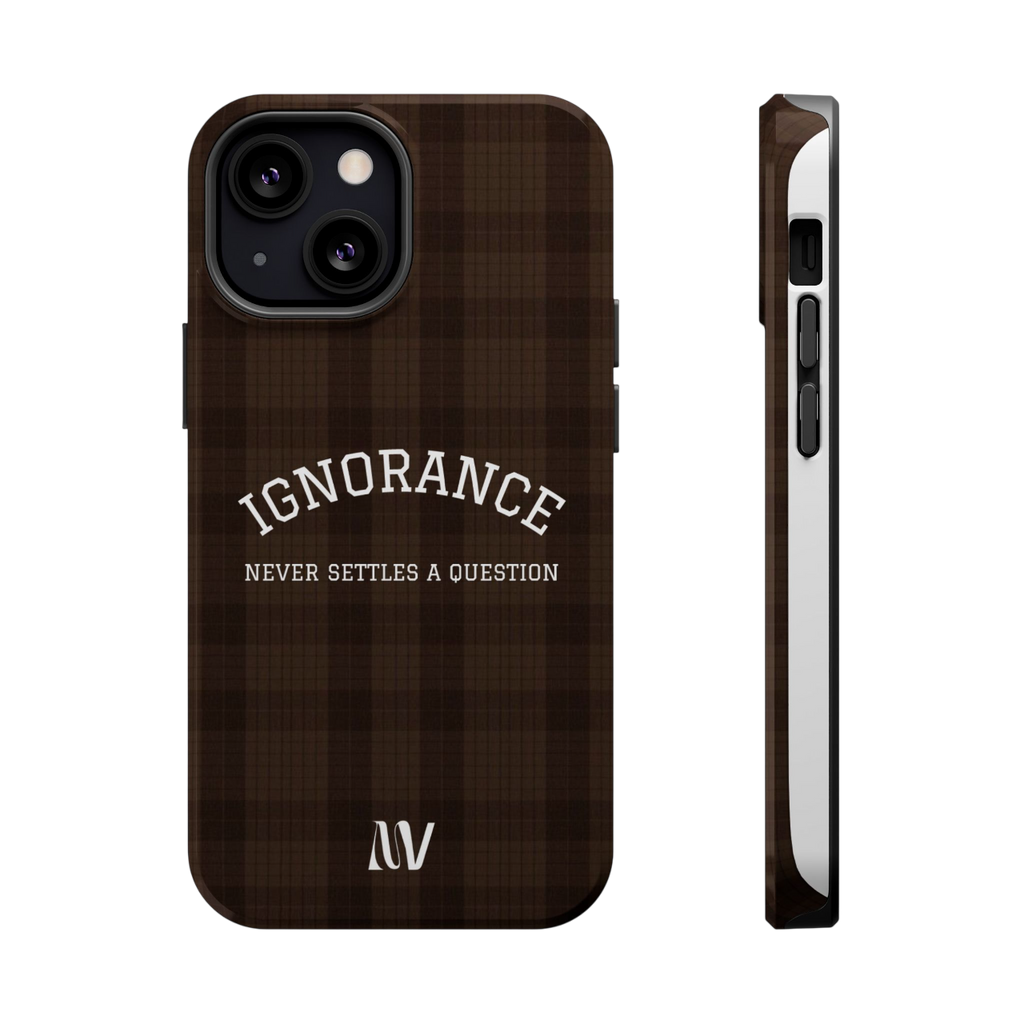 IGNORANCE • QUOTE STYLE • IPHONE • TOUGH CASE