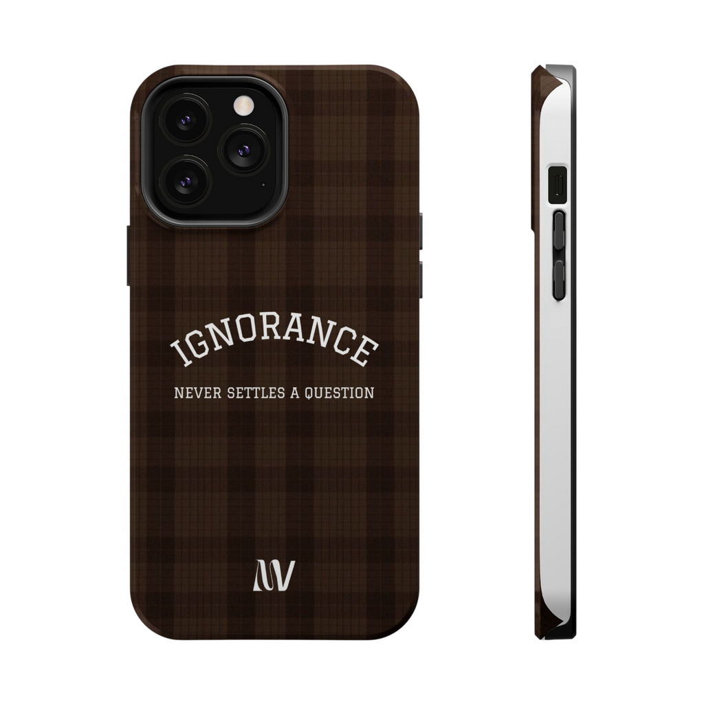 IGNORANCE • QUOTE STYLE • IPHONE • TOUGH CASE
