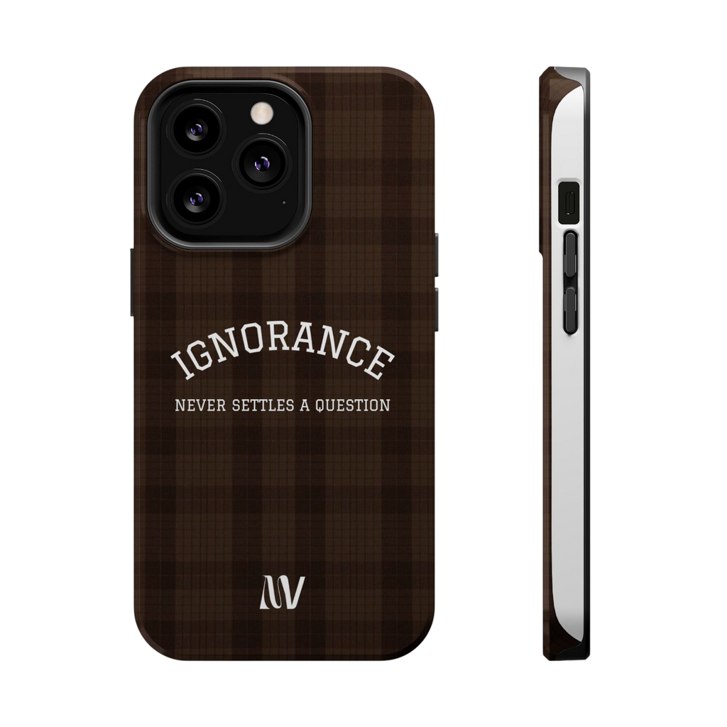 IGNORANCE • QUOTE STYLE • IPHONE • TOUGH CASE