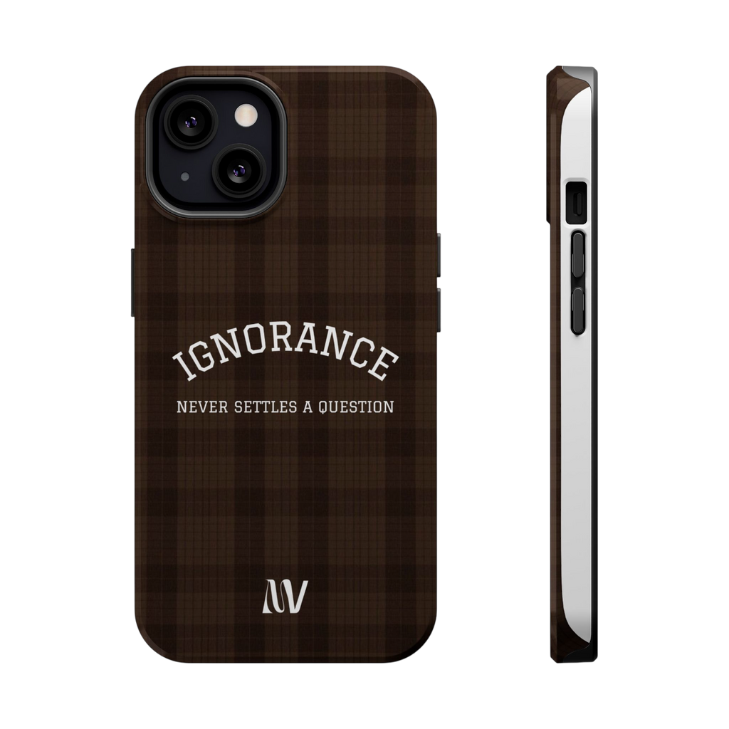 IGNORANCE • QUOTE STYLE • IPHONE • TOUGH CASE