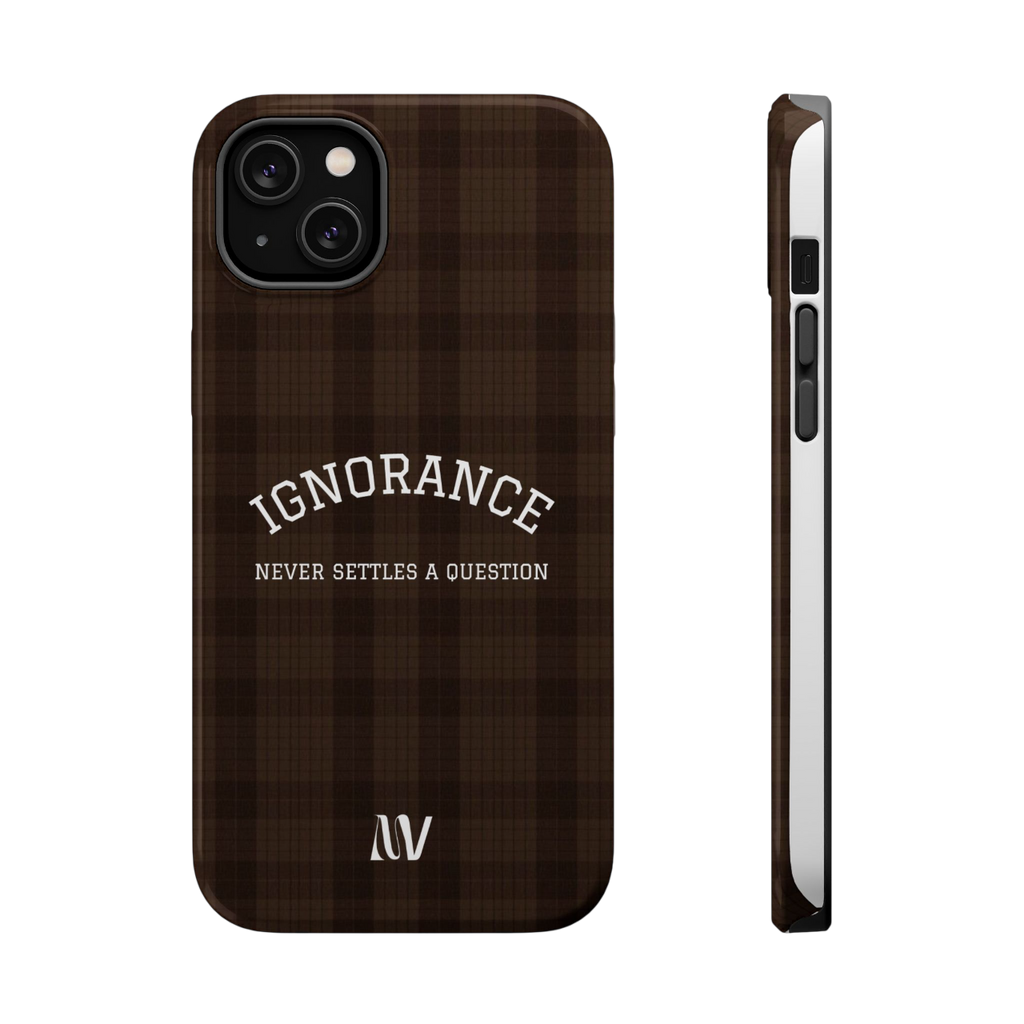 IGNORANCE • QUOTE STYLE • IPHONE • TOUGH CASE