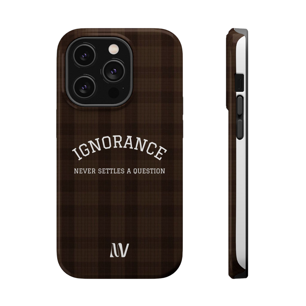 IGNORANCE • QUOTE STYLE • IPHONE • TOUGH CASE