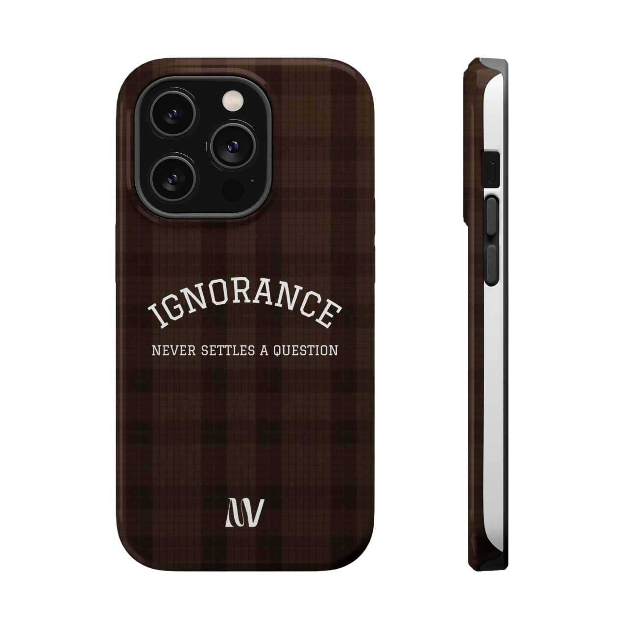 IGNORANCE | QUOTE STYLE | IPHONE | TOUGH MAGNETIC CASE