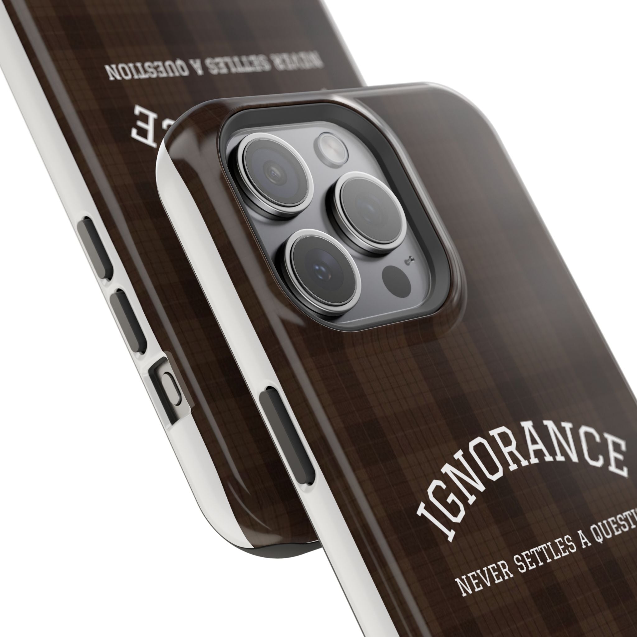 IGNORANCE | QUOTE STYLE | IPHONE | TOUGH MAGNETIC CASE