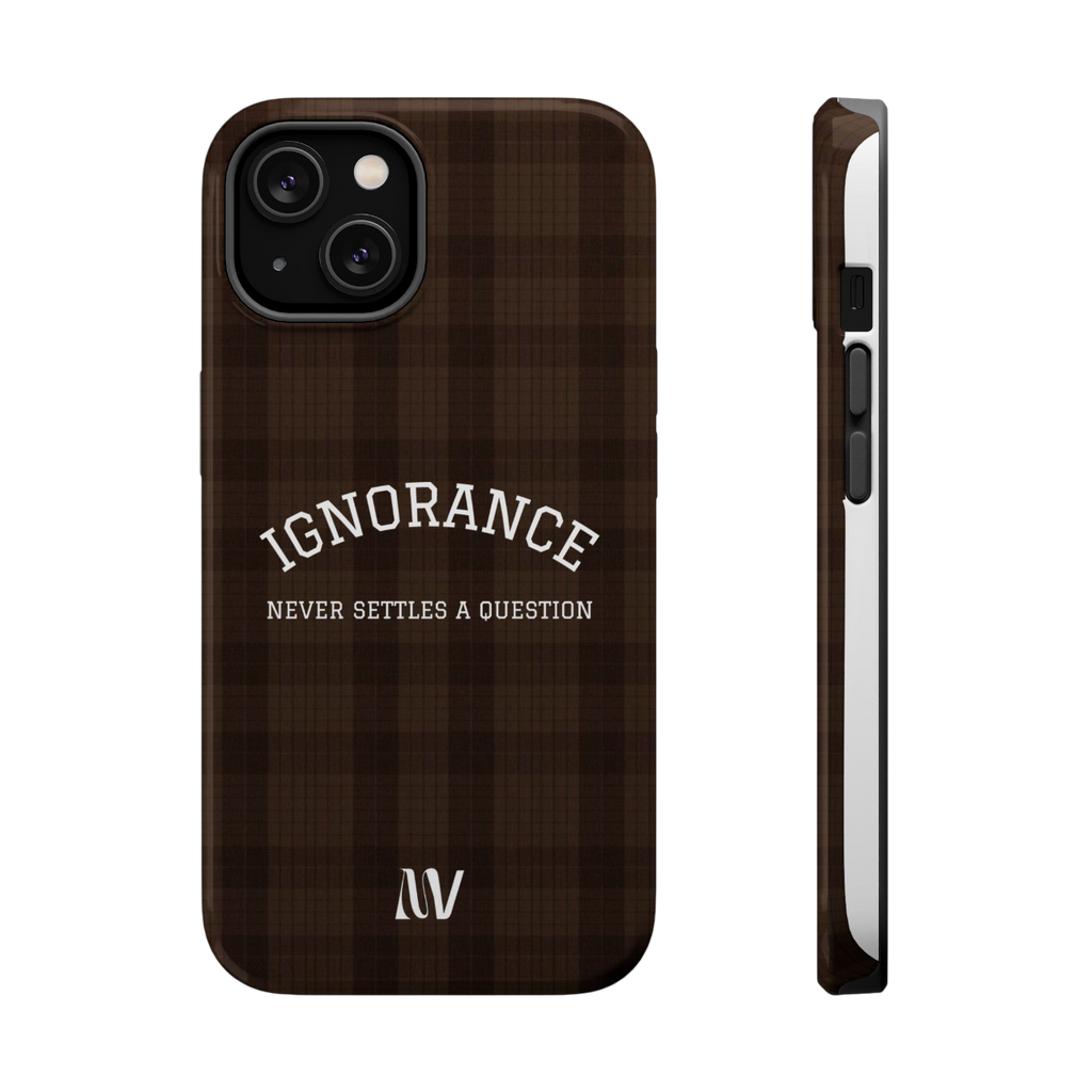 IGNORANCE • QUOTE STYLE • IPHONE • TOUGH CASE