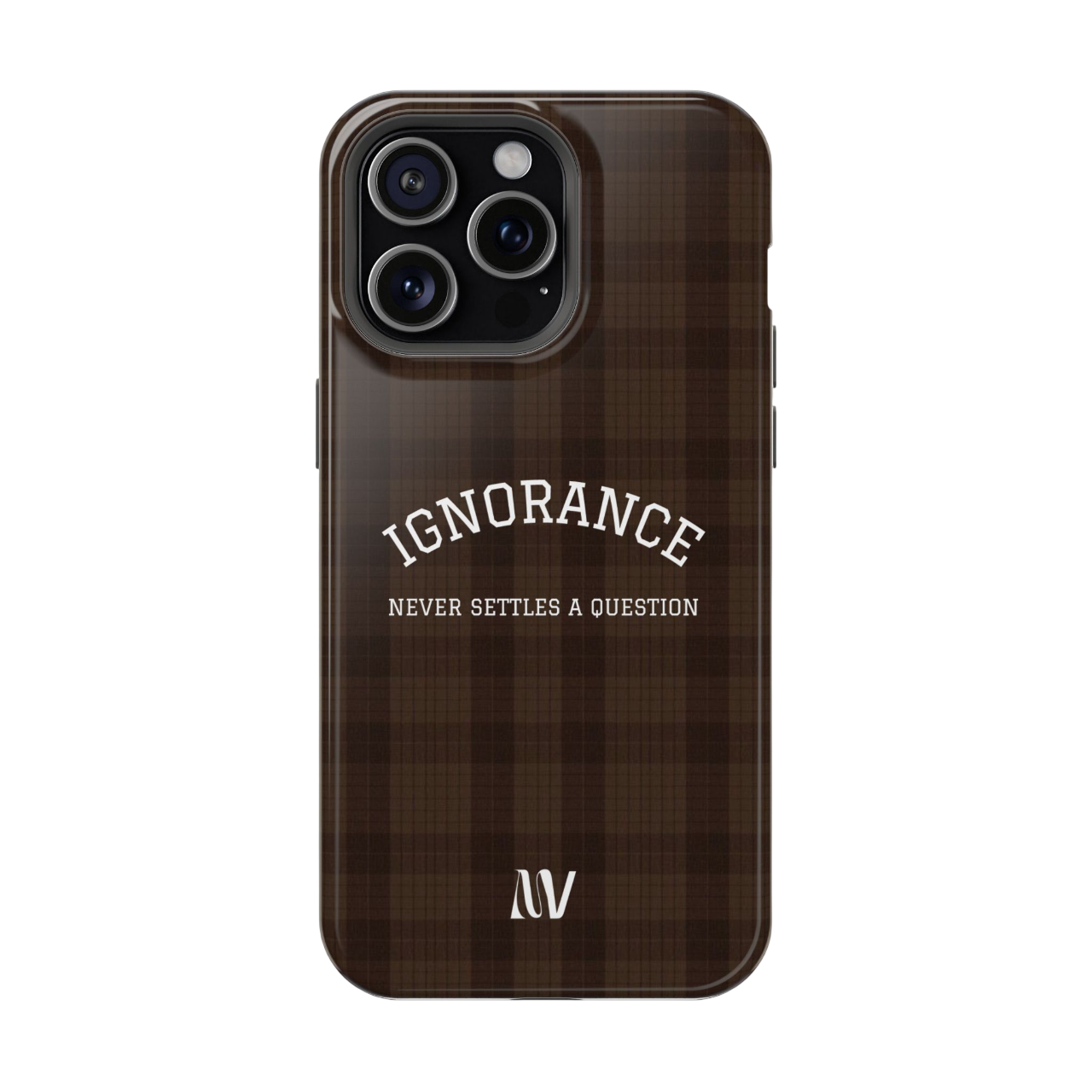 IGNORANCE | QUOTE STYLE | IPHONE | TOUGH MAGNETIC CASE