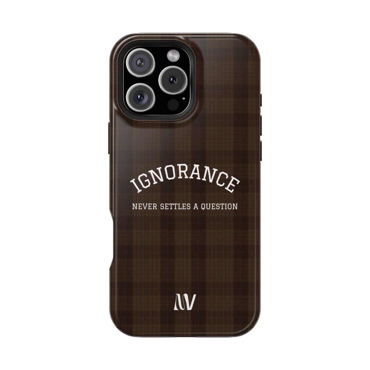 IGNORANCE | QUOTE STYLE | IPHONE | TOUGH MAGNETIC CASE