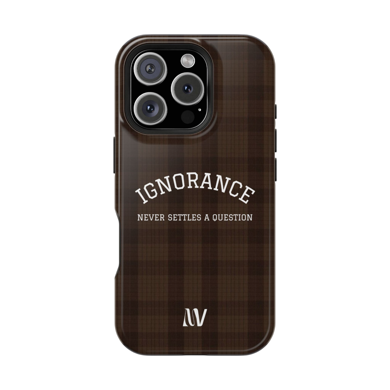 IGNORANCE | QUOTE STYLE | IPHONE | TOUGH MAGNETIC CASE