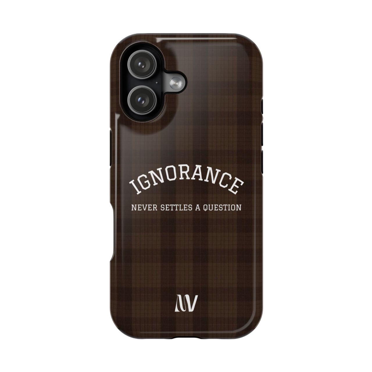 IGNORANCE | QUOTE STYLE | IPHONE | TOUGH MAGNETIC CASE
