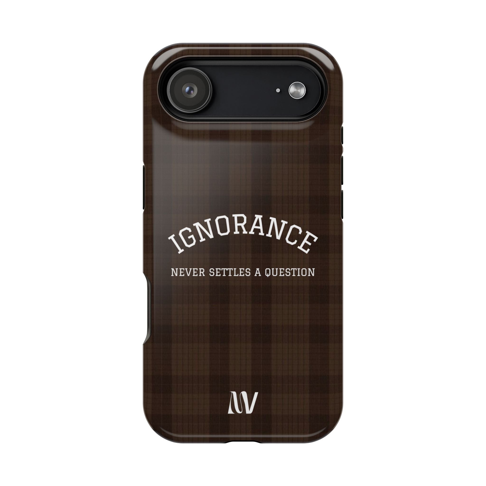 IGNORANCE | QUOTE STYLE | IPHONE | TOUGH MAGNETIC CASE