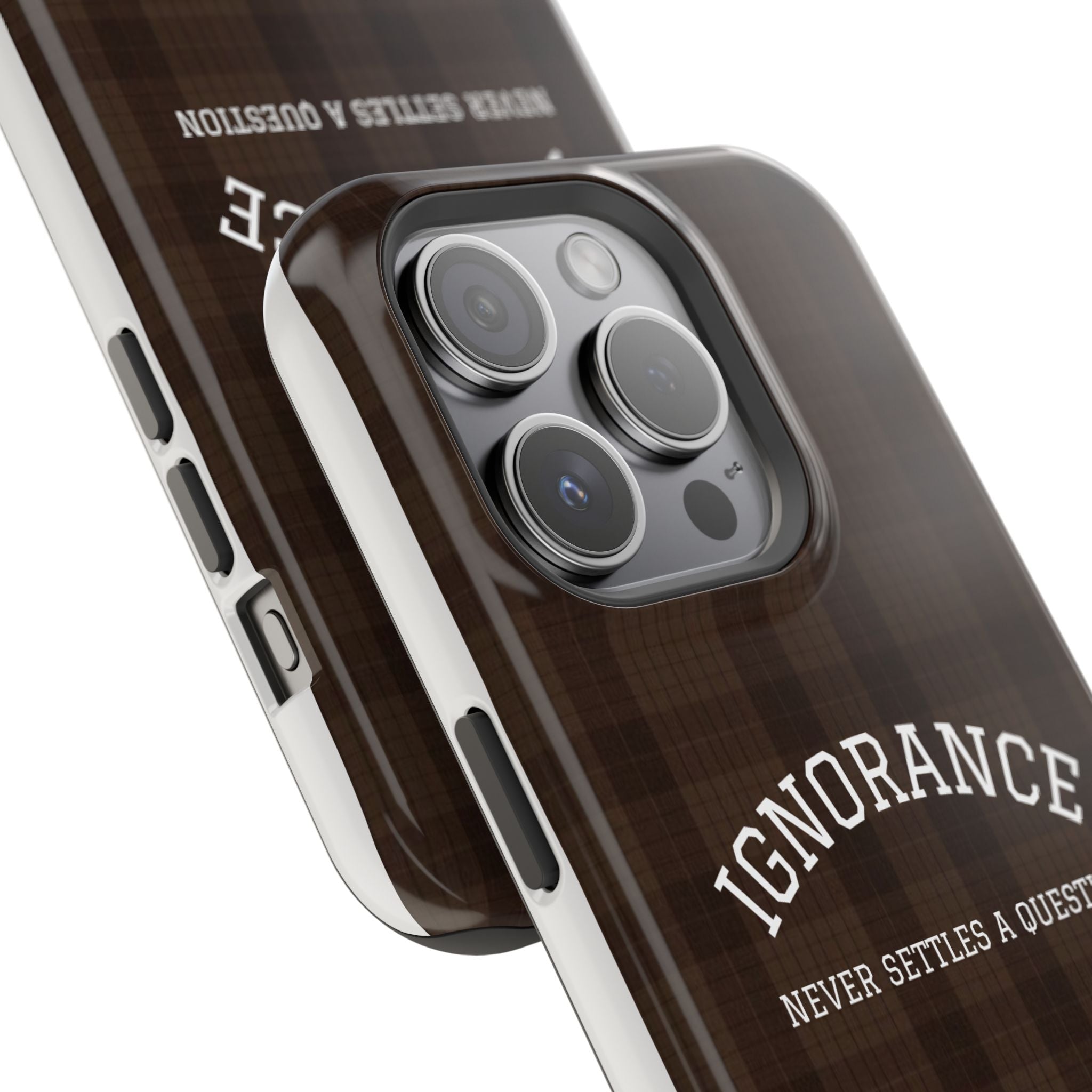 IGNORANCE | QUOTE STYLE | IPHONE | TOUGH MAGNETIC CASE