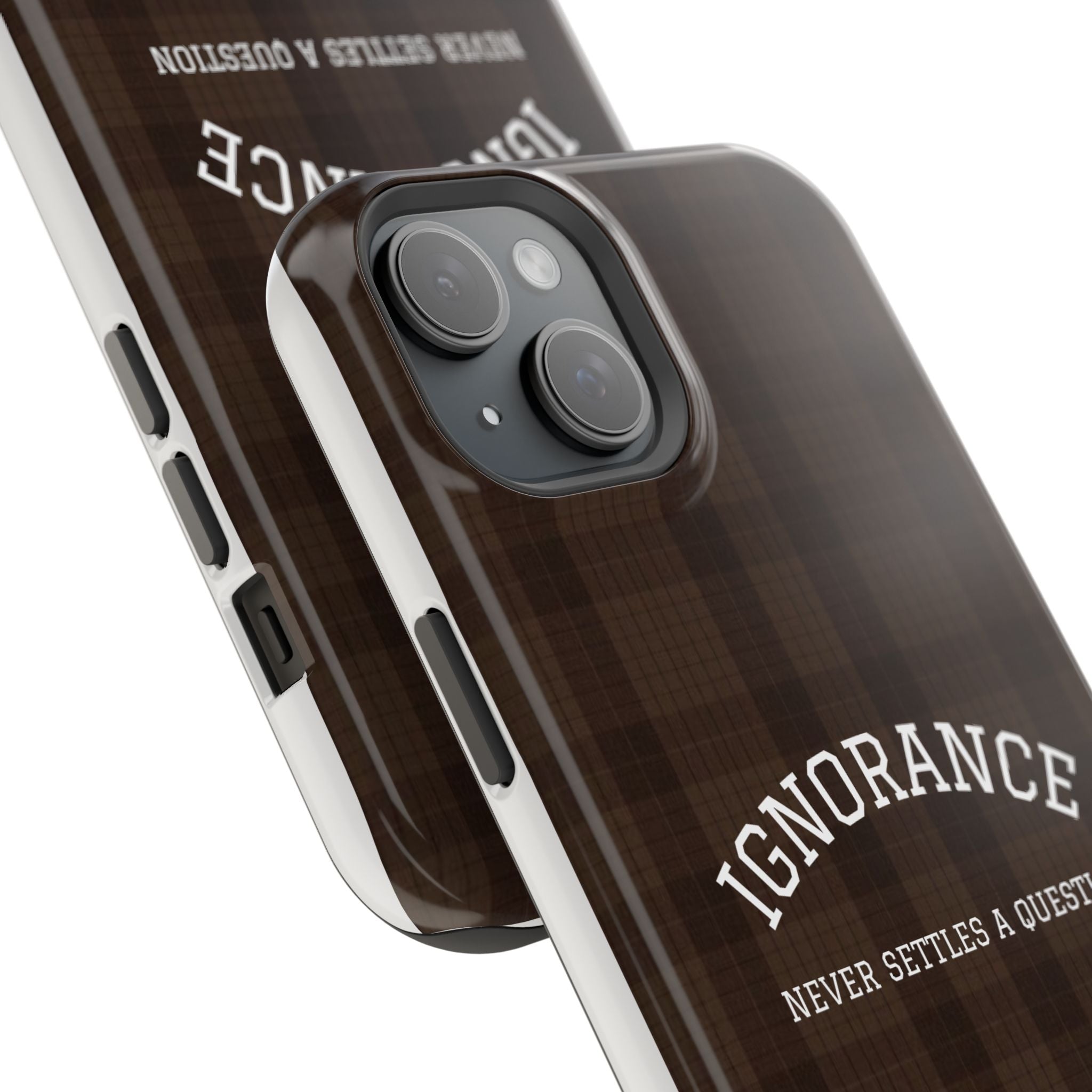 IGNORANCE | QUOTE STYLE | IPHONE | TOUGH MAGNETIC CASE